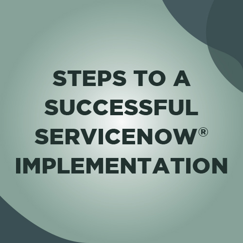steps to a successful servicenow implementation